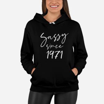 50 Vintage Sassy Since 1971 Classic Awesome Gift Women Hoodie - Seseable
