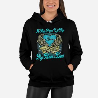 A Big Piece Of My Heart Lives In Heaven They Are Mom And Dad Women Hoodie - Seseable