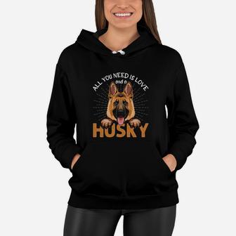 All You Need Is Love And A Husky Dog Cute Gift Women Hoodie - Seseable
