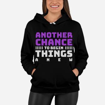 Another Chance To Begin Things A New Funny Wishes New Year Gift Women Hoodie - Seseable