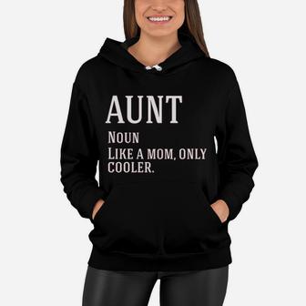 Aunt Noun Like A Mom Only Cooler Women Hoodie - Seseable