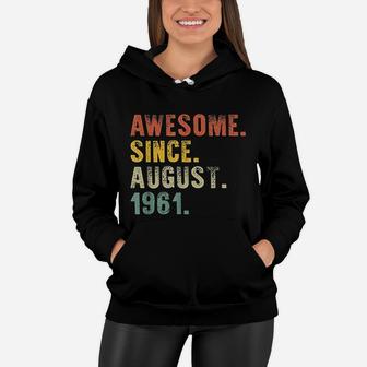 Awesome August Born In 1961 Vintage Birthday Gifts Women Hoodie - Seseable