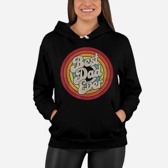 Best Dad Ever Retro Vintage Fathers Day Papa Women Hoodie - Seseable