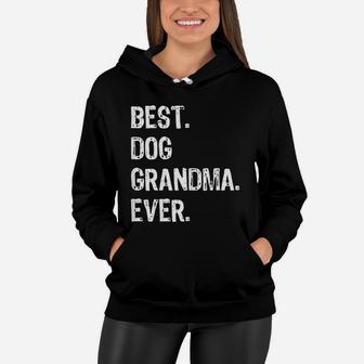 Best Dog Grandma Ever Funny Grandmother Gift Mothers Day Women Hoodie - Seseable
