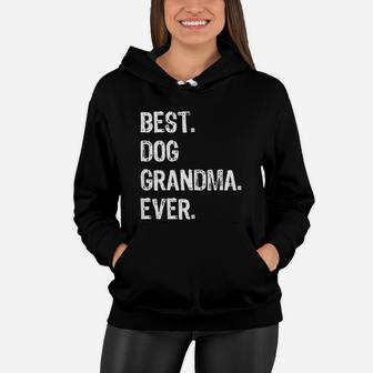 Best Dog Grandma Ever Funny Grandmother Women Hoodie - Seseable