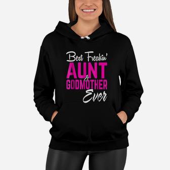 Best Freakin Aunt And Godmother Ever Gifts Funny Women Hoodie - Seseable