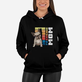 Best Frenchie Mom Ever Funny French Bulldog Owner Women Hoodie - Seseable