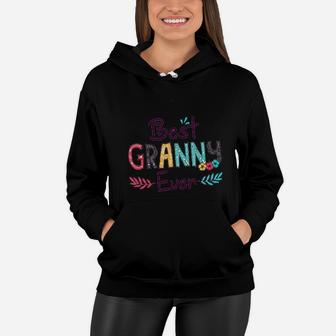 Best Granny Ever For Gift Floral Flower Decoration Mothers Day Grandma Women Hoodie - Seseable