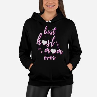 Best Host Mom Ever Great Mothers Day Gifs Women Hoodie - Seseable