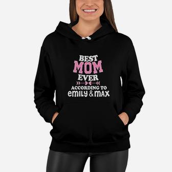 Best Mom Ever According To Emily And Max Women Hoodie - Seseable