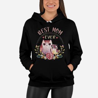 Best Mom Ever Owl Flower Animal Gift For Mom Women Hoodie - Seseable