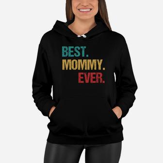 Best Mommy Ever Vintage Best Gifts For Mom Women Hoodie - Seseable