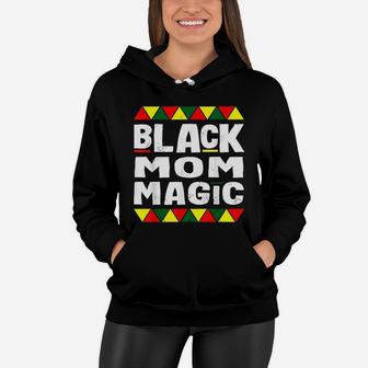 Black Mom Magic Black History Month Africa Pride Women Hoodie - Seseable