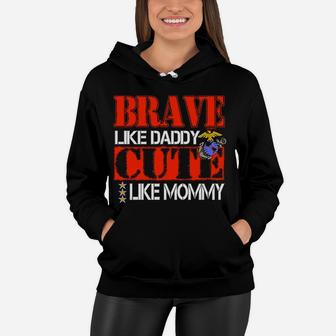 Brave Like Daddy Cute Like Mommy Marines Baby Women Hoodie - Seseable