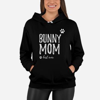 Bunny Mom Best Ever Funny Dog Mom Gift Women Hoodie - Seseable