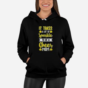 Cheer Moms It Takes A Lot Of Sparkle To Be Cheer Mom Women Hoodie - Seseable