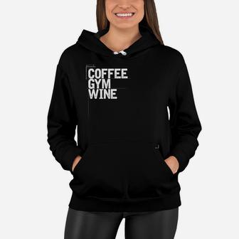 Coffee Gym Wine Novelty Saying Quote Mom Women Hoodie - Seseable