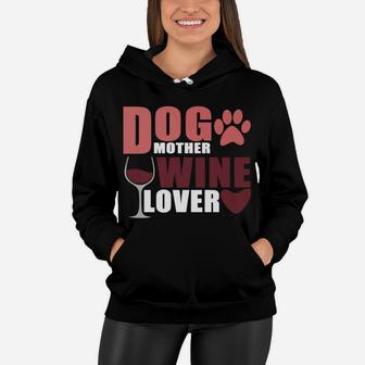 Cute Dog Mother Wine Lover Novelty Women Hoodie - Seseable