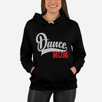Dance Mom Mothers Day Gift For Mom Women Hoodie - Seseable