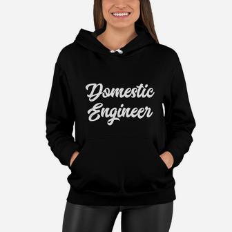 Domestic Engineer Funny Stay At Home Mom Housewife Women Hoodie - Seseable