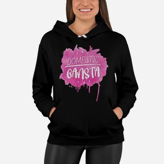 Domestic Gangsta Funny Stay At Home Mom Quote For Mama Women Hoodie - Seseable