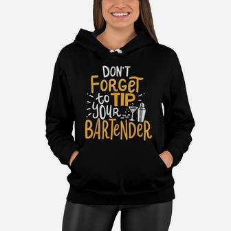 Dont Forget To Tip Your Bartender Vintage Women Hoodie - Seseable