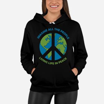 Earth Imagine All The People Living Life In Peace Hippie Women Hoodie - Seseable