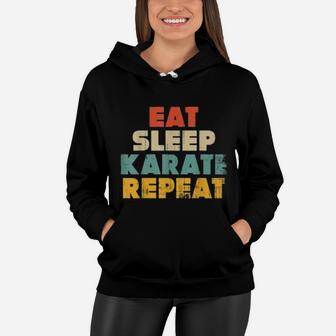 Eat Sleep Karate Repeat Funny Karateka Vintage Retro Women Hoodie - Seseable
