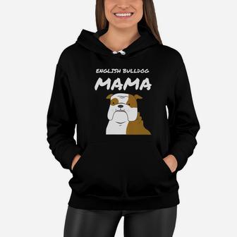 English Bulldog Mama Funny Dog Mommy Women Hoodie - Seseable
