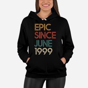 Epic Since June 1999 Awesome Vintage 22nd Birthday Gift Women Hoodie - Seseable
