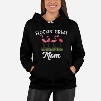 Flocking Great Mom Funny Mother Day Flamingo Pun Women Hoodie - Seseable