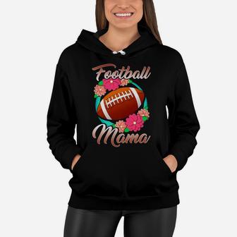 Football Mama Mom Mother Floral Flowers Son Daughter Women Hoodie - Seseable