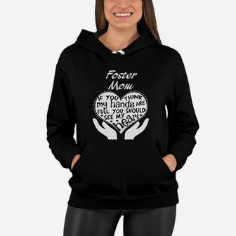 Foster Mom Shirt Mothers Day Full Hands Full Heart Women Hoodie - Seseable