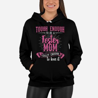 Foster Mom Tough Enough To Be A Foster Mom Women Hoodie - Seseable