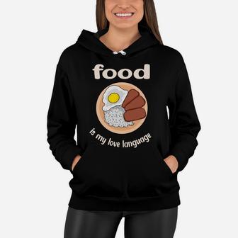Fried Egg Ham With Rice Food Is My Love Language Women Hoodie - Seseable