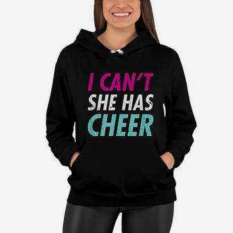 Funny Cheer Mom I Cant She Has Cheer Dad Women Hoodie - Seseable