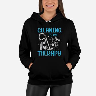 Funny Cleaning Is My Therapy Housekeeping Mom Women Hoodie - Seseable