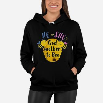 Funny Gender Reveal He Or She Godmother To Bee Gift Women Hoodie - Seseable