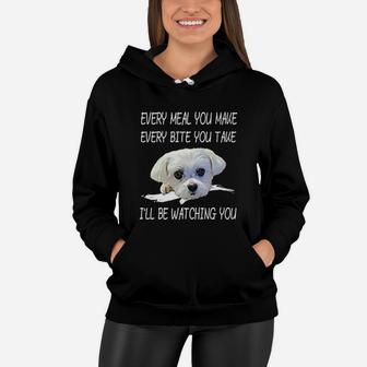 Funny Maltese Dog Watching Owner Quote Puppy Love Mom Dad Women Hoodie - Seseable