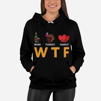 Funny Thanksgiving Party Gift Wine Turkey Family Women Hoodie - Seseable