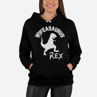 Funny Wife Wifeasaurus Rex Cute Dinosaur Mom Women Hoodie - Seseable