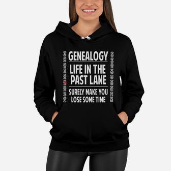 Genealogy Life In The Past Lane Family Historian Gift Women Hoodie - Seseable