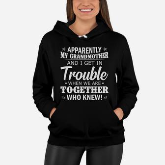 Grandmother And I Get In Trouble Women Hoodie - Seseable