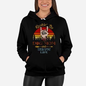 Happy Mother Day Rocking The Dog Mom And Therapist Life Vintage Women Hoodie - Seseable