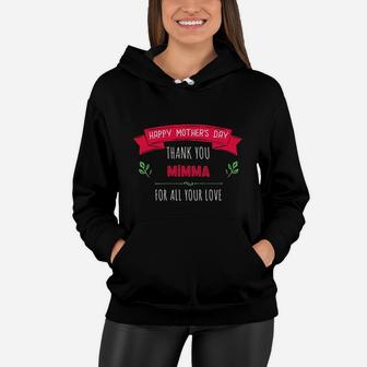 Happy Mothers Day Thank You Mimma For All Your Love Women Gift Women Hoodie - Seseable