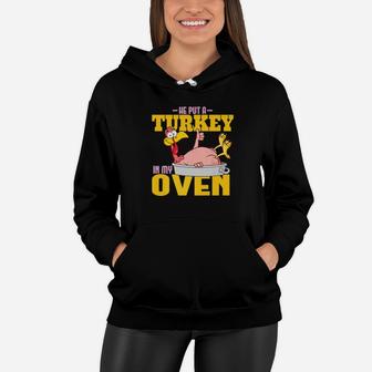 He Put A Turkey In My Oven Expecting Mom Women Hoodie - Seseable