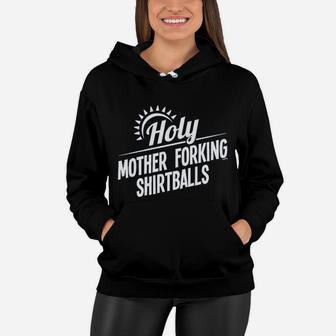 Holy Mother Forking Shirtballs Women Hoodie - Seseable