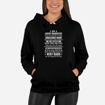 I Am A Lucky Daughter I Am Raised By A Freaking Awesome Mom Women Hoodie - Seseable