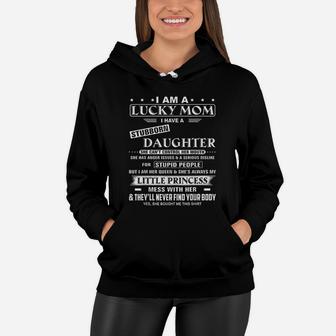 I Am A Lucky Mom I Have A Stubborn Daughter Women Hoodie - Seseable
