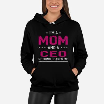 I Am A Mom And Ceo Women Hoodie - Seseable